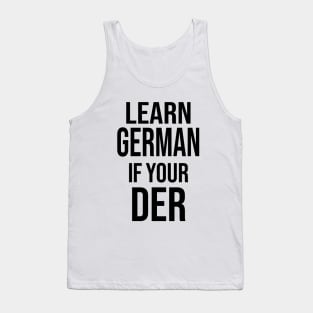 Learn German If Your der, Learn German If Your The Tank Top